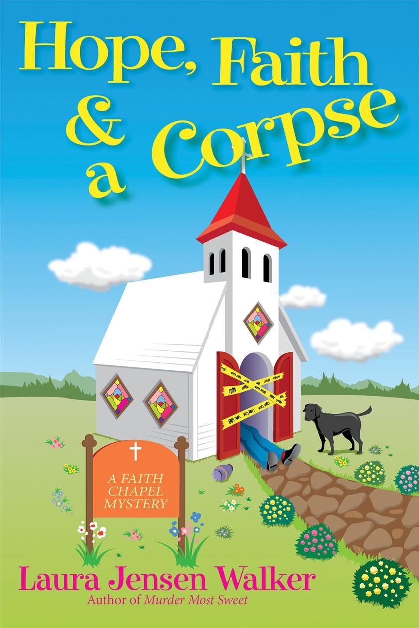 Hope, Faith, and a Corpse By Laura Jensen Walker 9781643855042