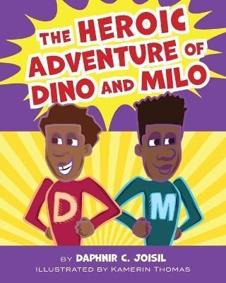 Heroic Adventure of Dino and Milo By Joisil 9781643887463 (Paperback)