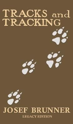 Tracks and Tracking (Legacy Edition) By Josef Brunner 9781643891507