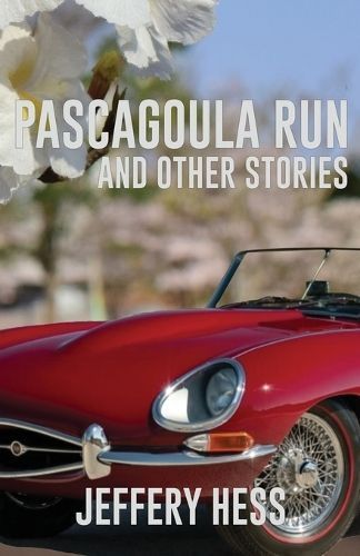 Pascagoula Run and Other Stories By Jeffery Hess 9781643963600
