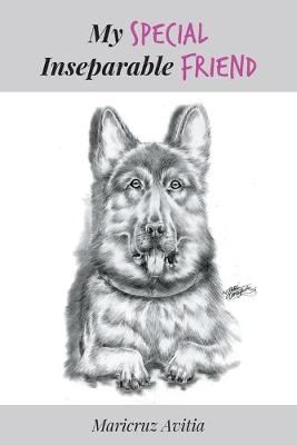 My SPECIAL Inseparable FRIEND By Avitia, Maricruz 9781643989556