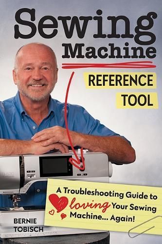 Sewing Machine Reference Tool By Bernie Tobisch 9781644030004