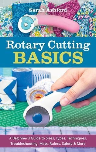 Rotary Cutting Basics By Sarah Ashford 9781644031162 (Paperback)