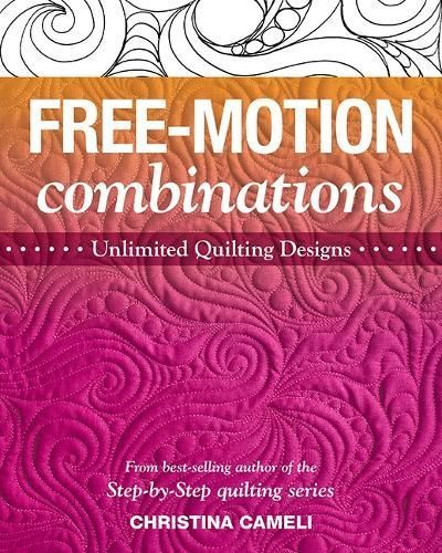 Free-Motion Combinations By Christina Cameli 9781644031209 (Paperback)