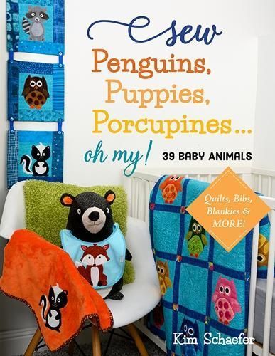 Sew Penguins, Puppies, Porcupines...oh My! By Kim Schaefer (Paperback)
