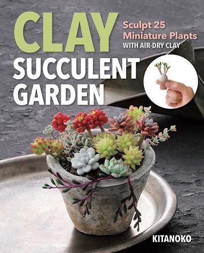 Clay Succulent Garden By Kitanoko 9781644032299 (Paperback)