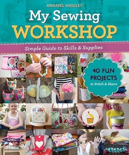 My Sewing Workshop By Annabel Wrigley 9781644032688 (Paperback)