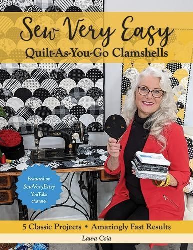 Sew Very Easy Quilt-As-You-Go Clamshells By Laura Coia 9781644034644