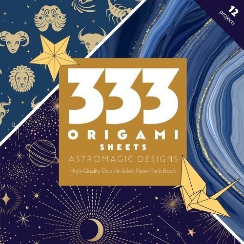 333 Origami Sheets AstroMagic Designs By C&T Publishing 9781644035672