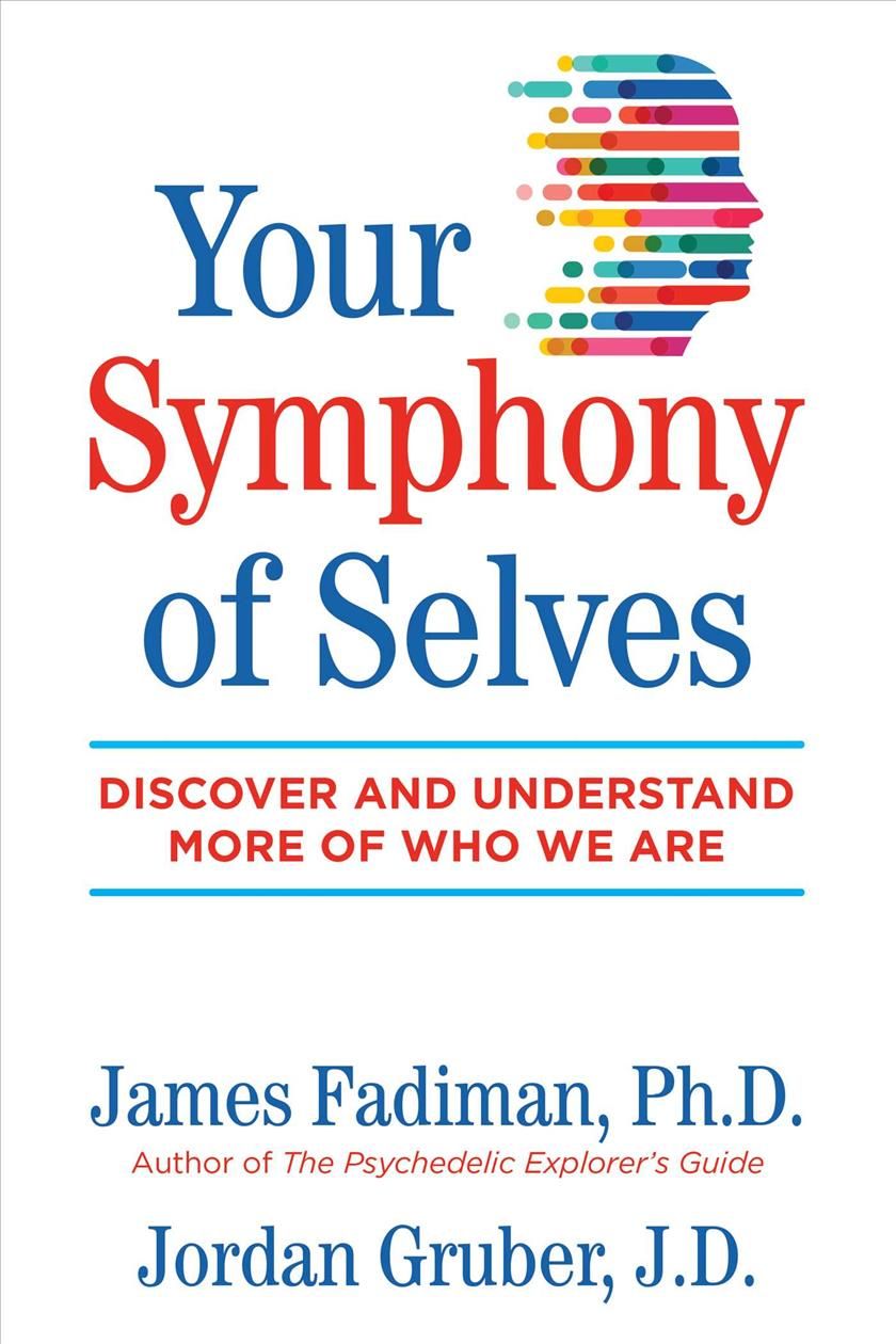 Your Symphony of Selves By James Fadiman, Jordan Gruber 9781644110263