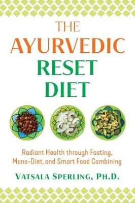 The Ayurvedic Reset Diet By Vatsala Sperling 9781644111307 (Paperback)
