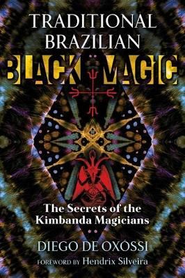 Traditional Brazilian Black Magic By Diego de Oxóssi 9781644112267