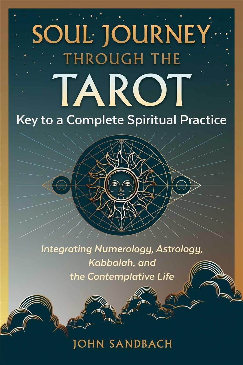 Soul Journey Through the Tarot By John Sandbach 9781644117095