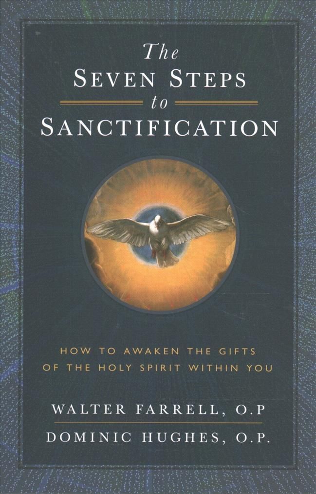 The Seven Steps to Sanctification By Walter Farrell, Dominic Hughes