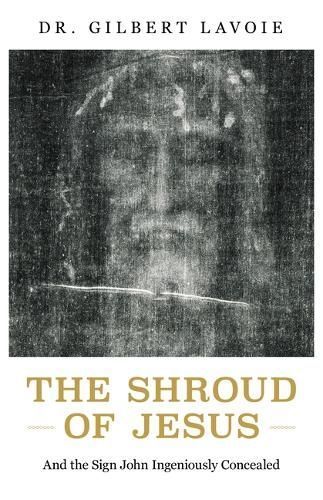 The Shroud of Jesus By Gilbert Lavoie 9781644138861 (Paperback)