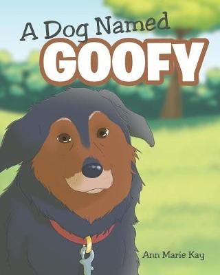 A Dog Named Goofy By Ann Marie Kay 9781644164327 (Paperback)