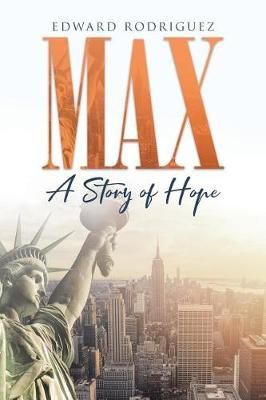 Max: A Story of Hope By Rodriguez, Edward 9781644166680 (Paperback)