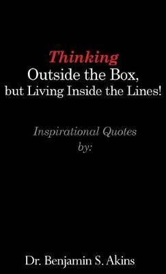 Thinking Outside the Box, but Living Inside the Lines! By Akins