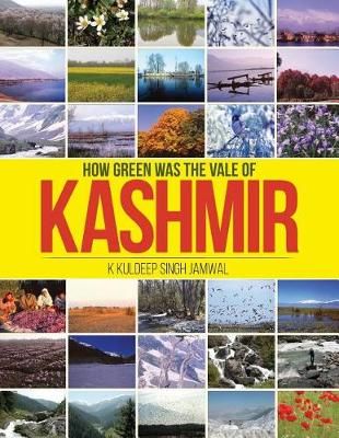 How Green Was the Vale of Kashmir By K Kuldeep Singh Jamwal
