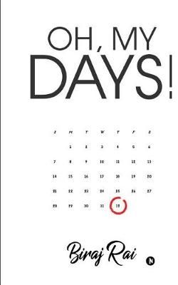Oh, My Days! By Biraj Rai 9781644298008 (Paperback)