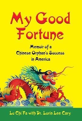 My Good Fortune By Lu Chi Fa, Lorin Lee Cary 9781644386101 (Hardback)