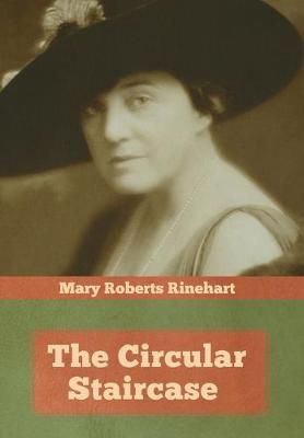 Circular Staircase By Mary Roberts Rinehart 9781644393147 (Hardback)