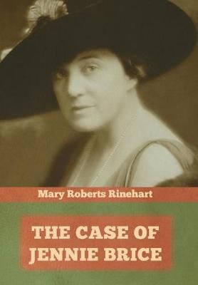 The Case of Jennie Brice By Rinehart, Mary Roberts 9781644393253