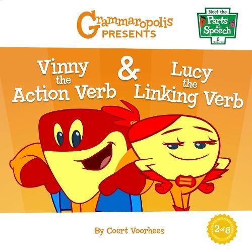 Vinny the Action Verb & Lucy the Linking Verb By Coert Voorhees