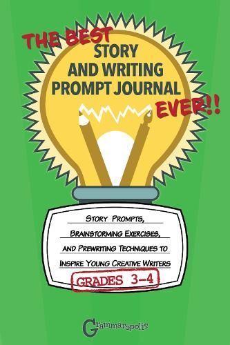 The Best Story and Writing Prompt Journal Ever, Grades 3-4 (Paperback)