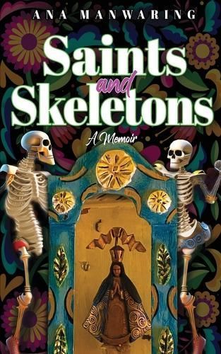 Saints and Skeletons By Ana Manwaring 9781644566169 (Paperback)