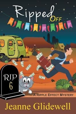 Ripped Off (A Ripple Effect Cozy Mystery, Book 6) By Jeanne Glidewell