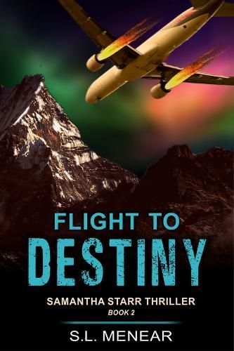 Flight to Destiny (A Samantha Starr Thriller, Book 2) By S.L. Menear