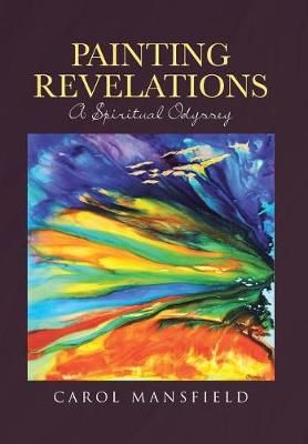 Painting Revelations By Carol Mansfield 9781644585832 (Hardback)