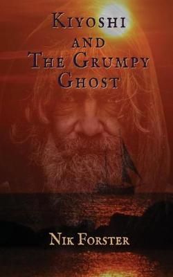 Kiyoshi and the Grumpy Ghost By Forster 9781644679012 (Paperback)