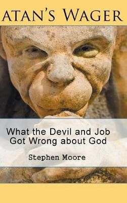 Satan's Wager By Stephen Moore 9781644714294 (Hardback)