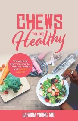 Chews to Be Healthy By Young-Gaylor 9781644840559 (Paperback)