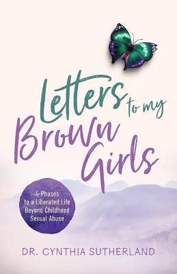 Letters to My Brown Girls By Dr Cynthia Sutherland 9781644845769