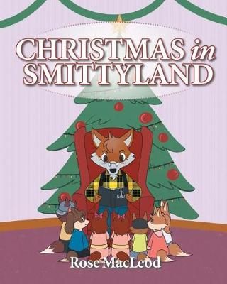 Christmas in Smittyland By Rose MacLeod 9781644926239 (Paperback)