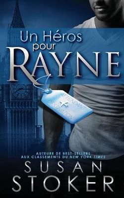 he?ros pour Rayne By Susan Stoker 9781644990124 (Paperback)