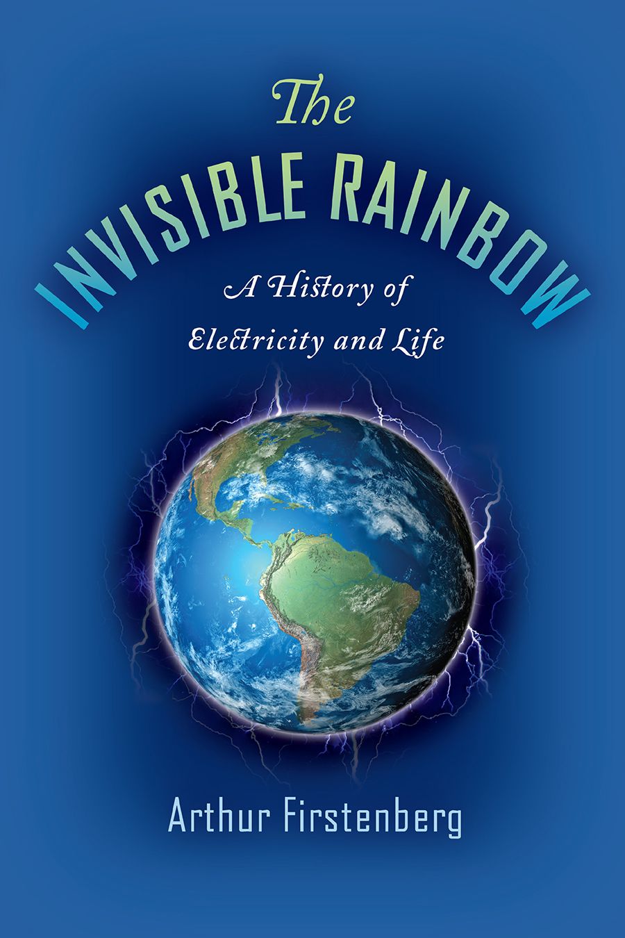 The Invisible Rainbow By Arthur Firstenberg 9781645020097 (Paperback)
