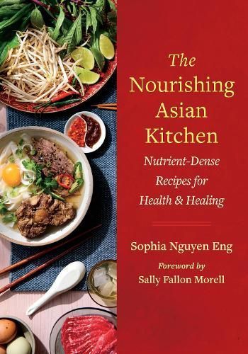 The Nourishing Asian Kitchen By Sophia Nguyen Eng 9781645022169