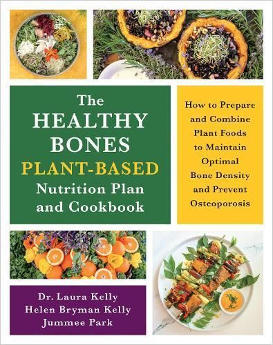 The Healthy Bones Plant-Based Nutrition Plan and Cookbook (Paperback)