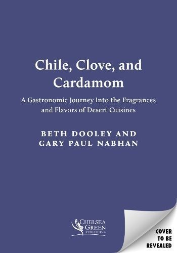 Chile, Clove, and Cardamom By Beth Dooley, Gary Paul Nabhan