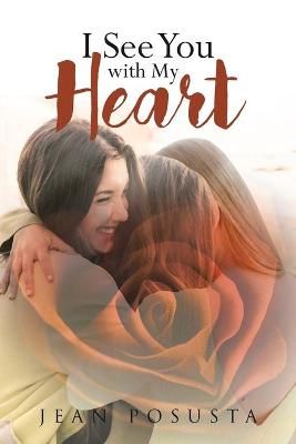 I See You with My Heart By Posusta, Jean 9781645150114 (Paperback)