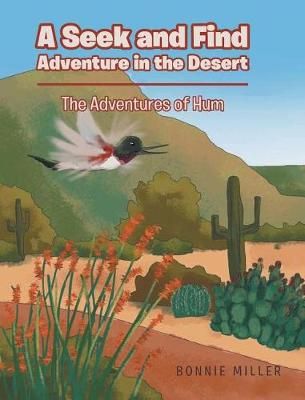 A Seek and Find Adventure in the Desert By Bonnie Miller 9781645158332