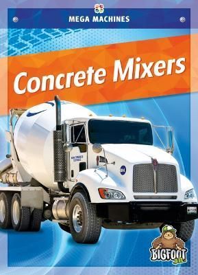 Concrete Mixers By Mari C Schuh 9781645195948 (Hardback)