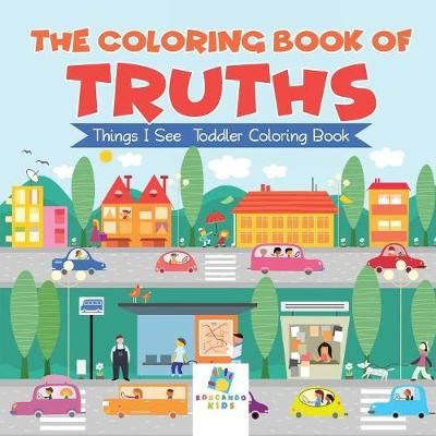 Coloring Book of Truths Things I See Toddler Coloring Book (Paperback)