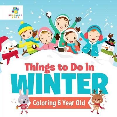 Things to Do in Winter Coloring 6 Year Old By Educando Kids