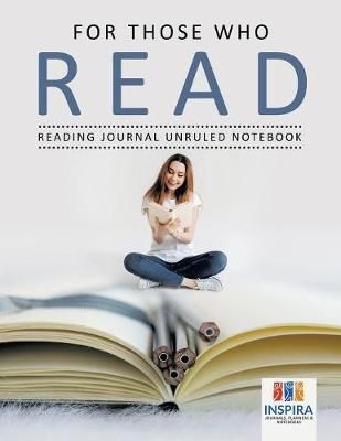 For Those Who Read Reading Journal Unruled Notebook 9781645212478