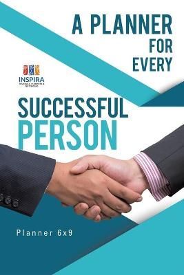 A Planner for Every Successful Person Planner 6x9 9781645213598